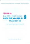 TẬP BẢN ĐỒ BÀI TẬP - THỰC HÀNH LỊCH SỬ VÀ ĐỊA LÍ LỚP 9 - PHẦN LỊCH SỬ (Theo chương trình giáo dục phổ thông 2018)